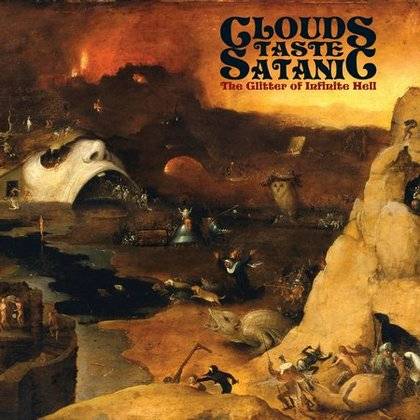 Clouds Taste Satanic : The Glitter of Infinite Hell
